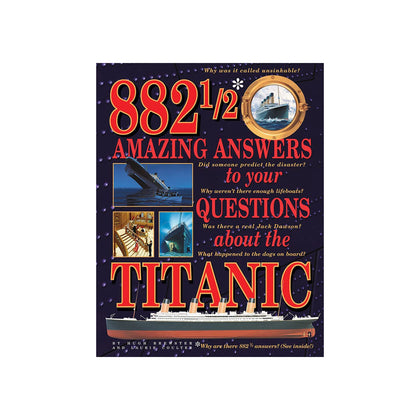 FIREFLY'S 882 AMAZING ANSWERS TO YOUR QUESTIONS ABOUT THE TITANIC