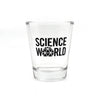 SCIENCE WORLD 2OZ SHOT GLASS