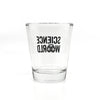 SCIENCE WORLD 2OZ SHOT GLASS